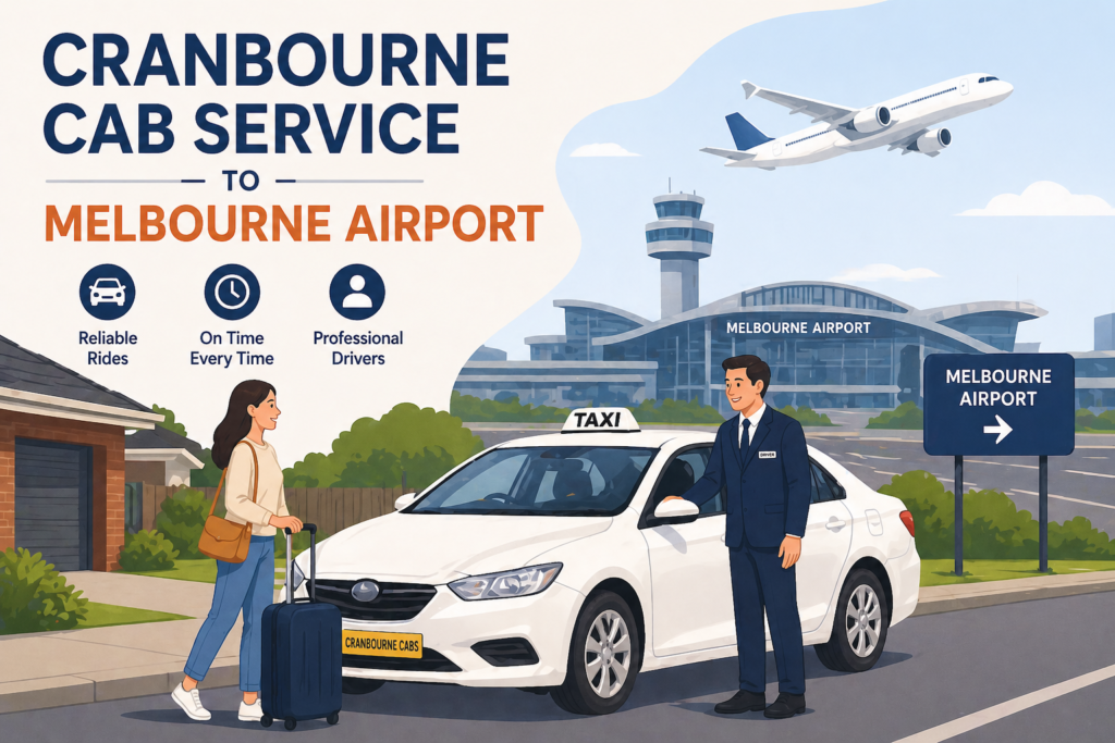 Cranbourne Cab Service to Melbourne Airport