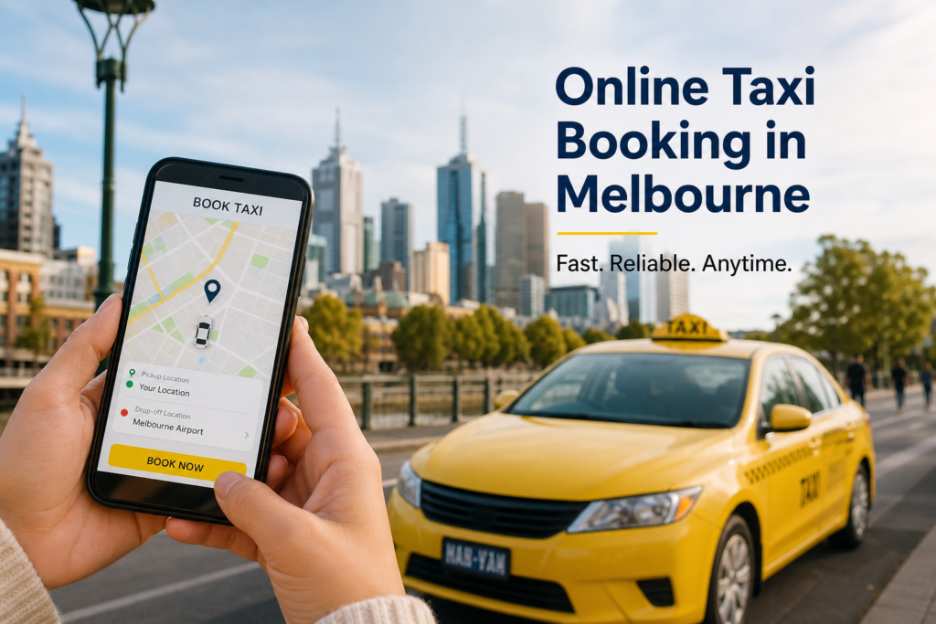 Online Taxi Booking in Melbourne: The Smart Way to Travel in the City