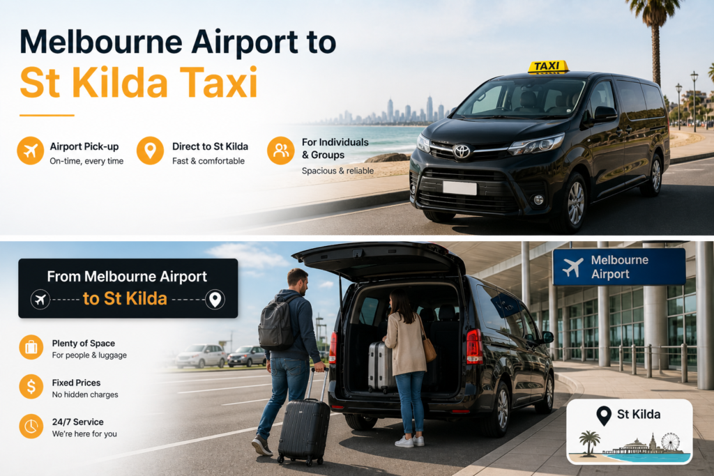 Melbourne Airport to St Kilda Taxi: The Easiest Way to Reach the Bay