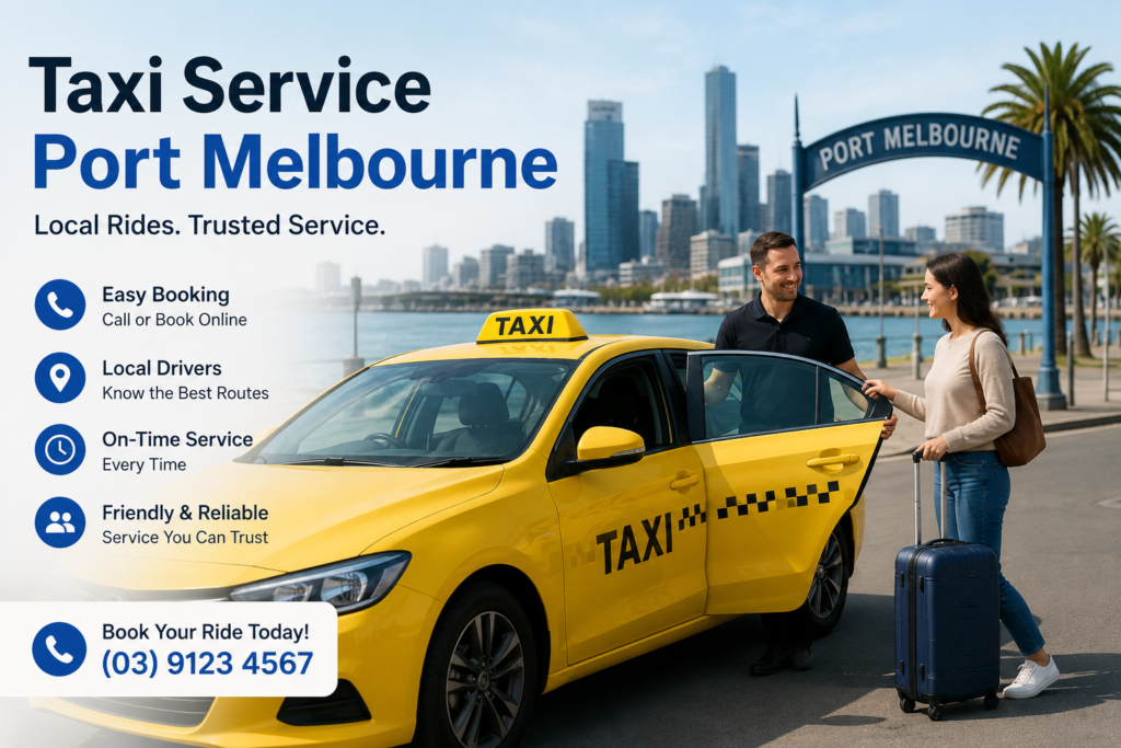 Taxi Service Port Melbourne: A Local Guide to Reliable Rides, Airport Transfers, and Everyday Travel