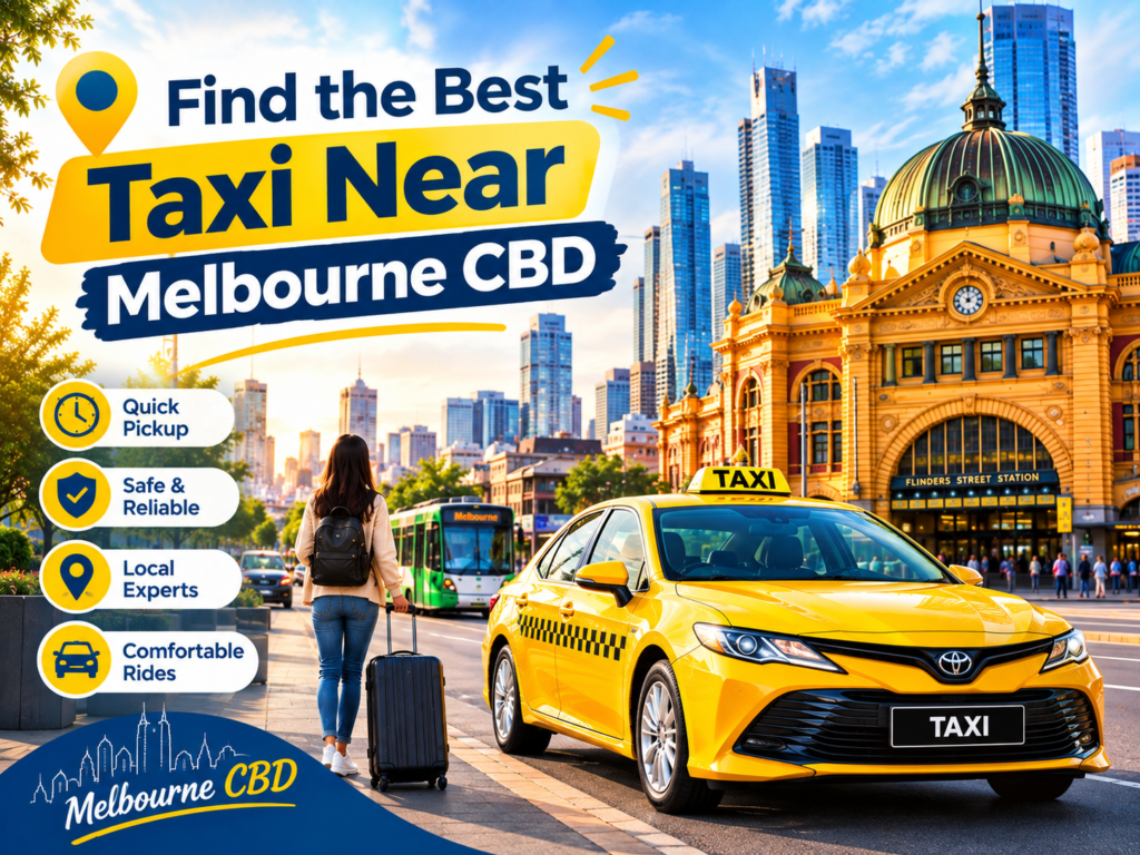 Find the Best Taxi Near Melbourne CBD: Your Complete Local Guide