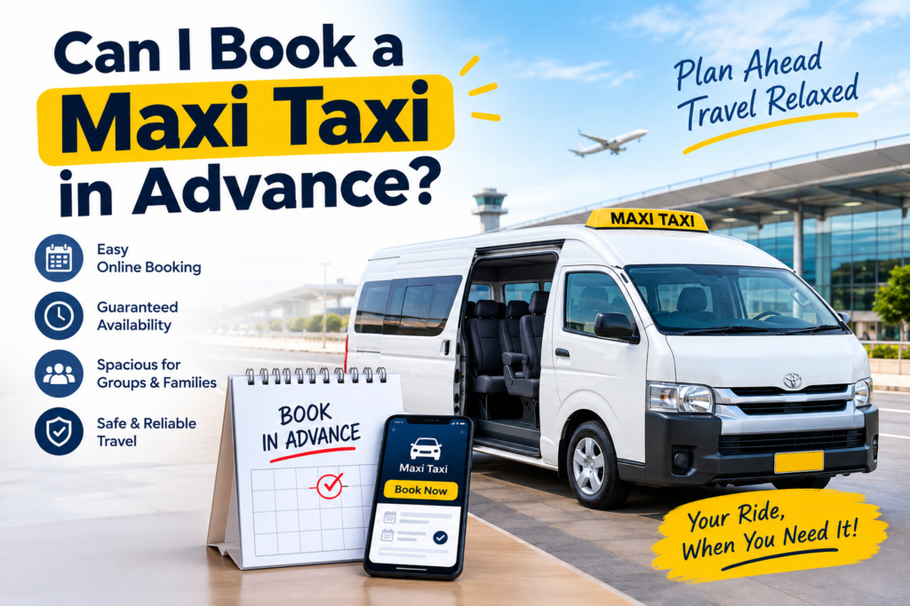 Maxi taxi booking in advance with spacious vehicle and online booking options